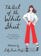 The Art Of The White Shirt