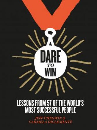 Dare to Win by Jeff Chegwin & Carmela DiClemente