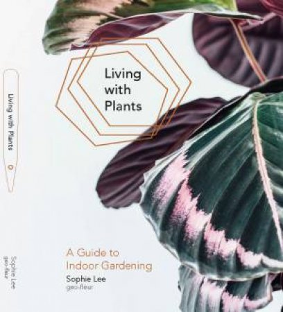 Living With Plants by Sophie Lee