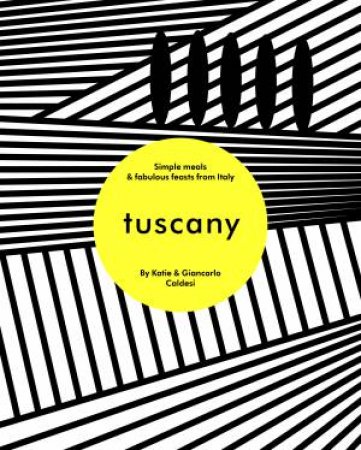 Tuscany by Katie Caldesi & Giancarlo Caldesi