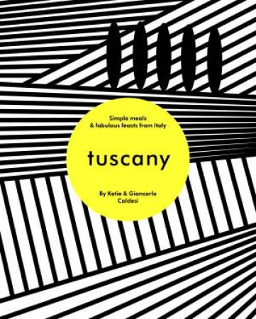 Tuscany by Katie Caldesi & Giancarlo Caldesi