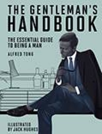 The Gentleman's Handbook by Alfred Tong