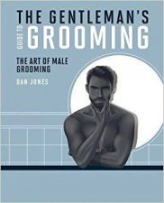 The Gentlemans Guide To Grooming
