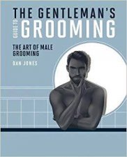 The Gentlemans Guide To Grooming
