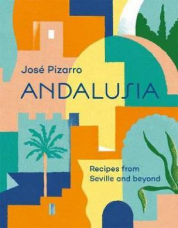 Andalusia by José Pizarro