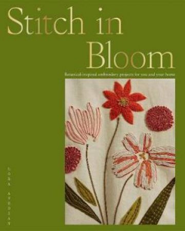 Stitch In Bloom by Lora Avedian