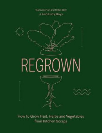 Regrown by Paul Anderton & Robin Daly