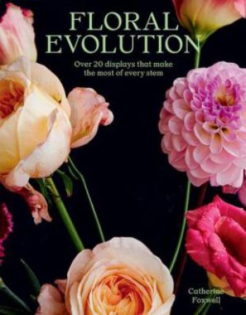 Floral Evolution by Catherine Foxwell