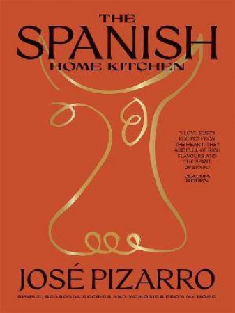 The Spanish Home Kitchen by José Pizarro