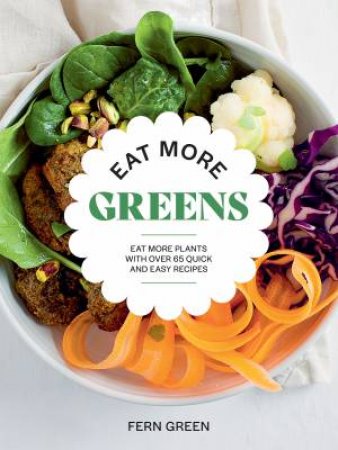 Eat More Greens by Fern Green