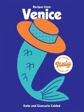 Recipes from Venice by Katie Caldesi & Giancarlo Caldesi