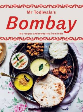 Mr Todiwala's Bombay by Cyrus Todiwala