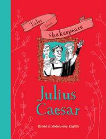 Tales from Shakespeare: Julius Caesar by Timothy Knapman & Yaniv Shimony