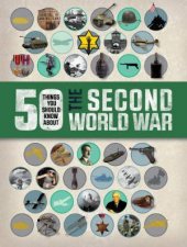 50 Things You Should Know About The Second World War