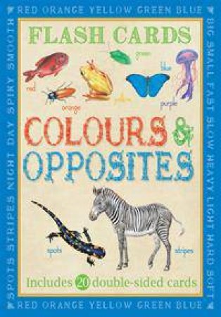 Animal Flash Cards: Colours & Opposites by Camilla de la Bedoyere