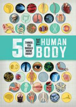 50 Things You Should Know About The Human Body by Angela Royston