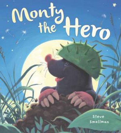 Monty the Hero by Steve Smallman