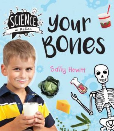 Science in Action: Your Bones by Sally Hewitt