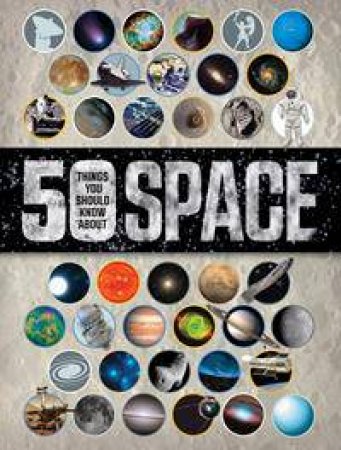 50 Things You Should Know About Space by Raman Prinja