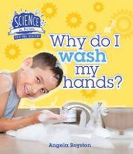 Science In Action Keeping Healthy  Why Do I Wash My Hands