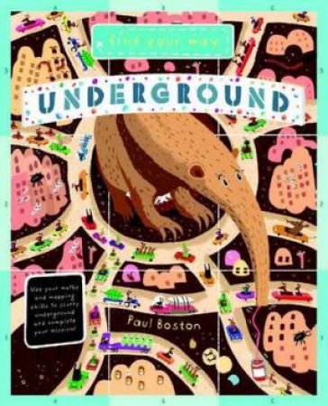 Find Your Way: Underground by Paul Boston