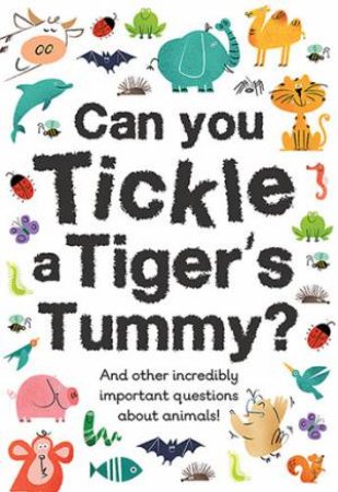 Can You Tickle A Tiger's Tummy? by Sue Nicholson & Sandra Navarro