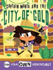 Little Coders Code Your Own Jungle Adventure Captain Maria And The City Of Gold