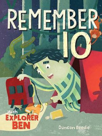 Remember 10 With Explorer Ben by Catherine Veitch, Duncan Beedie & Tracy Packiam Alloway