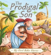 My First Bible Stories Stories Jesus Told The Prodigal Son