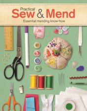 Practical Sew and Mend Essential Mending KnowHow