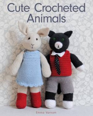 Cute Crocheted Animals by Emma Varnam