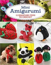 Mini Amigurumi 12 Miniture Items To Crochet