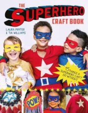 The Superhero Craft Book 15 Things A Superhero Cant Do Without