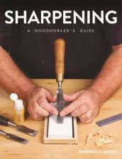 Sharpening A Woodworkers Guide