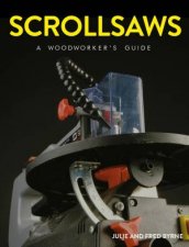 Scrollsaws A Woodworkers Guide