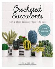 Crocheted Succulents Cacti And Succulent Projects To Make