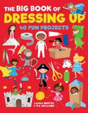 Big Book Of Dressing Up 40 Fun Projects