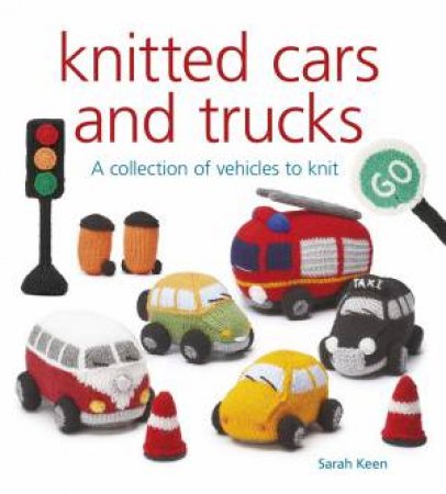 Knitted Cars And Trucks by Sarah Keen