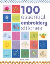 100 Essential Embroidery Stitches