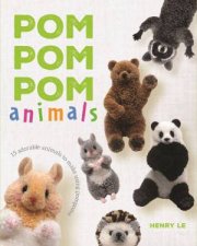 Pom Pom Pom Animals 12 Adorable Animals to Make Using Pompoms
