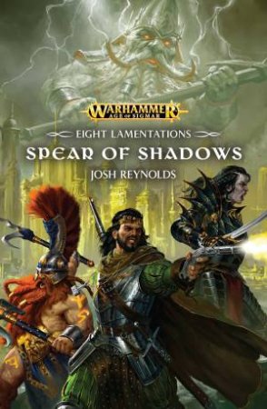 Spear Of Shadows (Warhammer) by Josh Reynolds