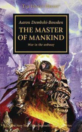 The Horus Heresy: Master Of Mankind by Aaron Dembski-Bowden