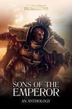 Horus Heresy Primarchs Sons Of The Emperor An Anthology