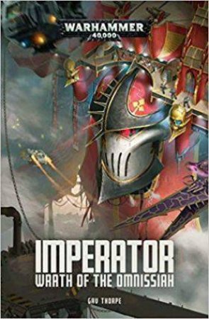 Warhammer 40K: Adeptus Titanicus: Imperator: Wrath Of The Omnissiah by Gav Thorpe