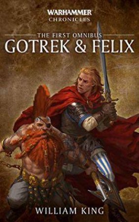 Gotrek And Felix Vol 1 by William King