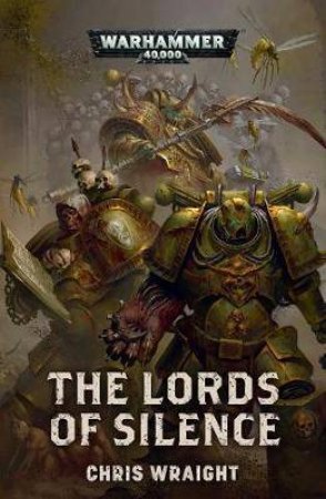 Warhammer 40K: Death Guard: The Lords Of Silence by Chris Wraight