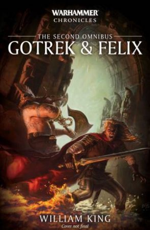 Gotrek & Felix: Vol 2 (Warhammer) by William King