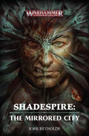 Shadespire: The Mirrored City (Warhammer) by Josh Reynolds