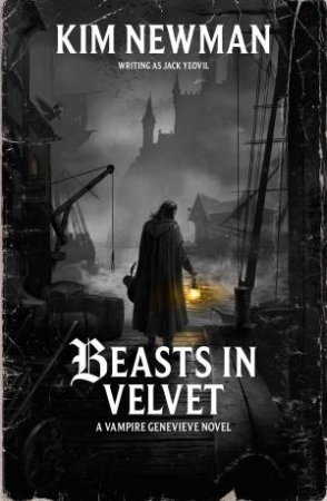 Beasts In Velvet by Kim Newman