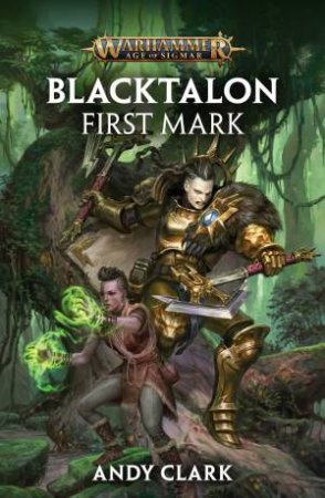 Blacktalon: First Mark (Warhammer) by Andy Clark